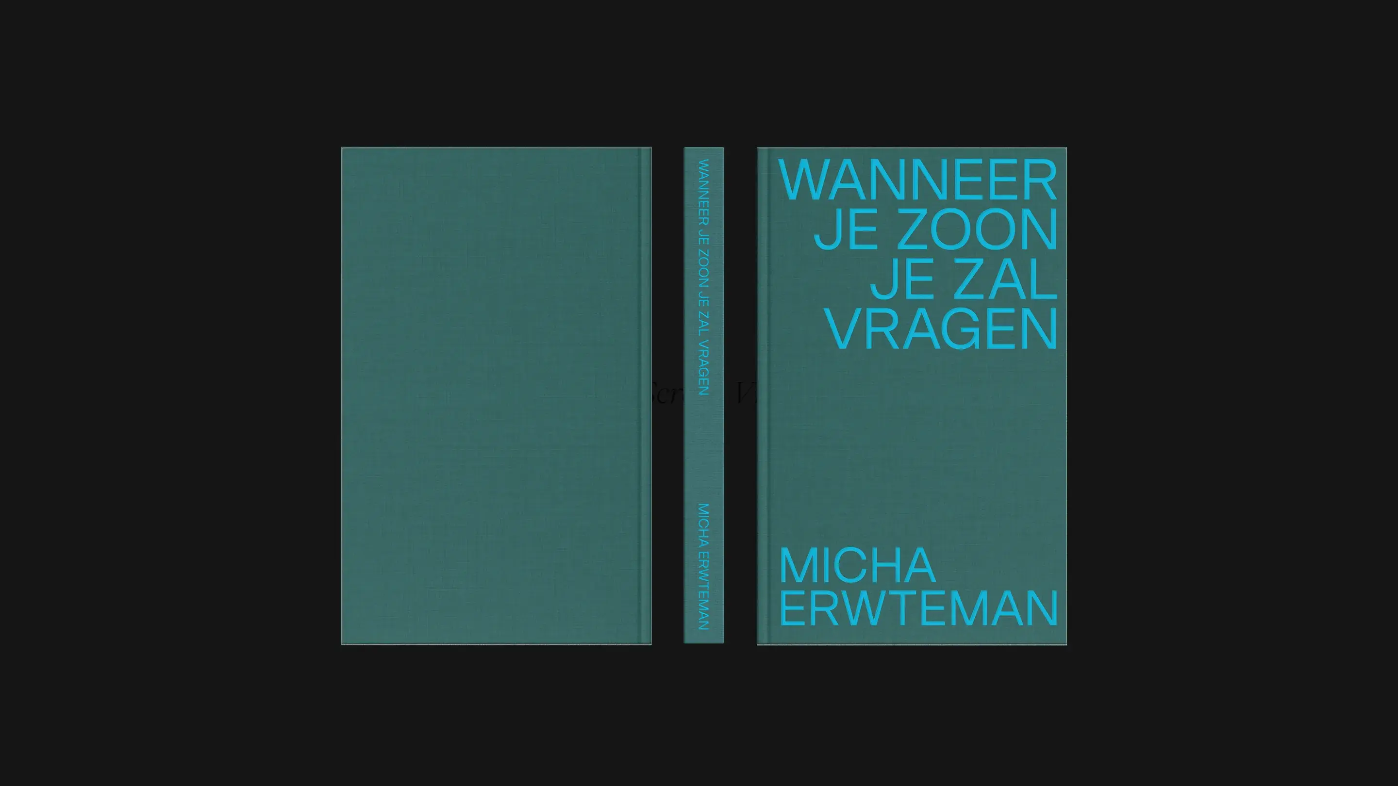 Teal book cover titled "WANNEER JE ZOON JE ZAL VRAGEN" by Micha Erwteman, shown front and spine on a black background.